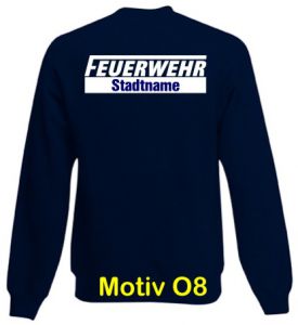 Feuerwehr Sweatshirt mit Ortsnamen Motiv O8
